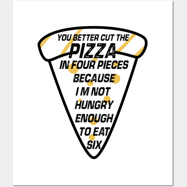 A Slice of Pizza With Funny Quote For National Pizza Day 2023 Lovers Wall Art by badCasperTess